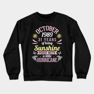 Born In October 1989 Happy 31 Years Of Being Sunshine Mixed Hurricane Mommy Daughter Crewneck Sweatshirt